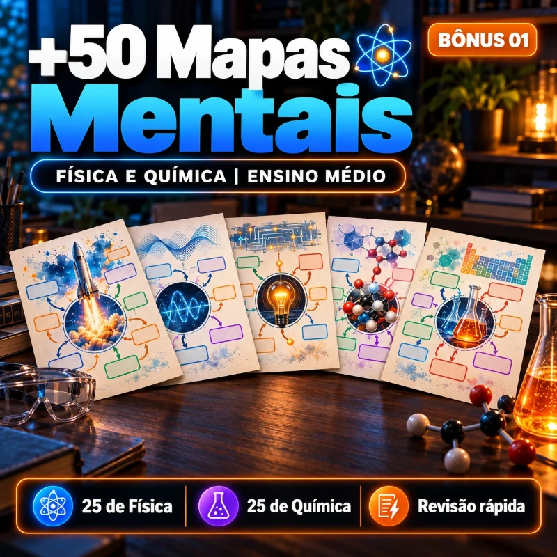 Bônus 01: +50 Mapas Mentais de Física e Química